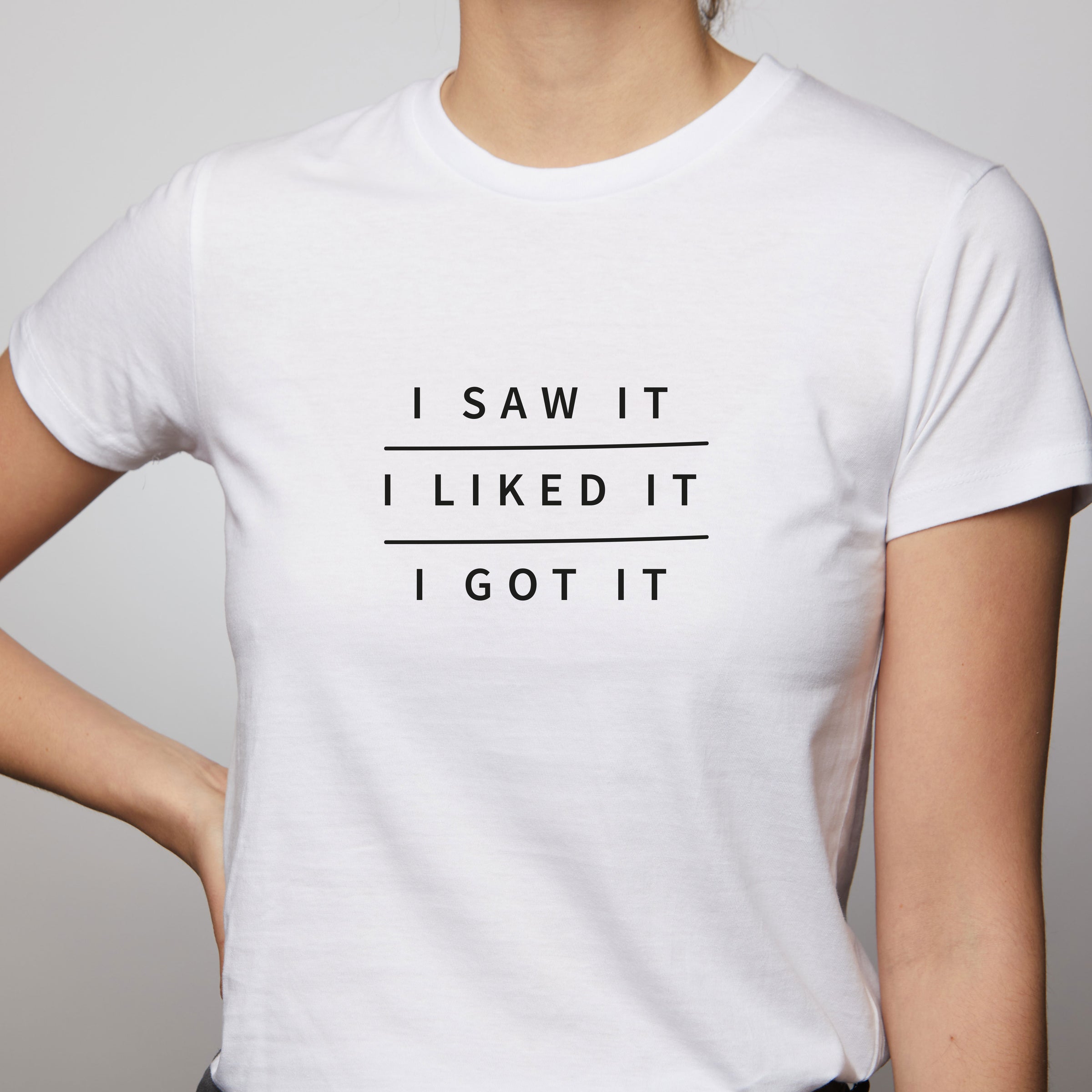 I Saw It, I Liked It T-Shirt - White