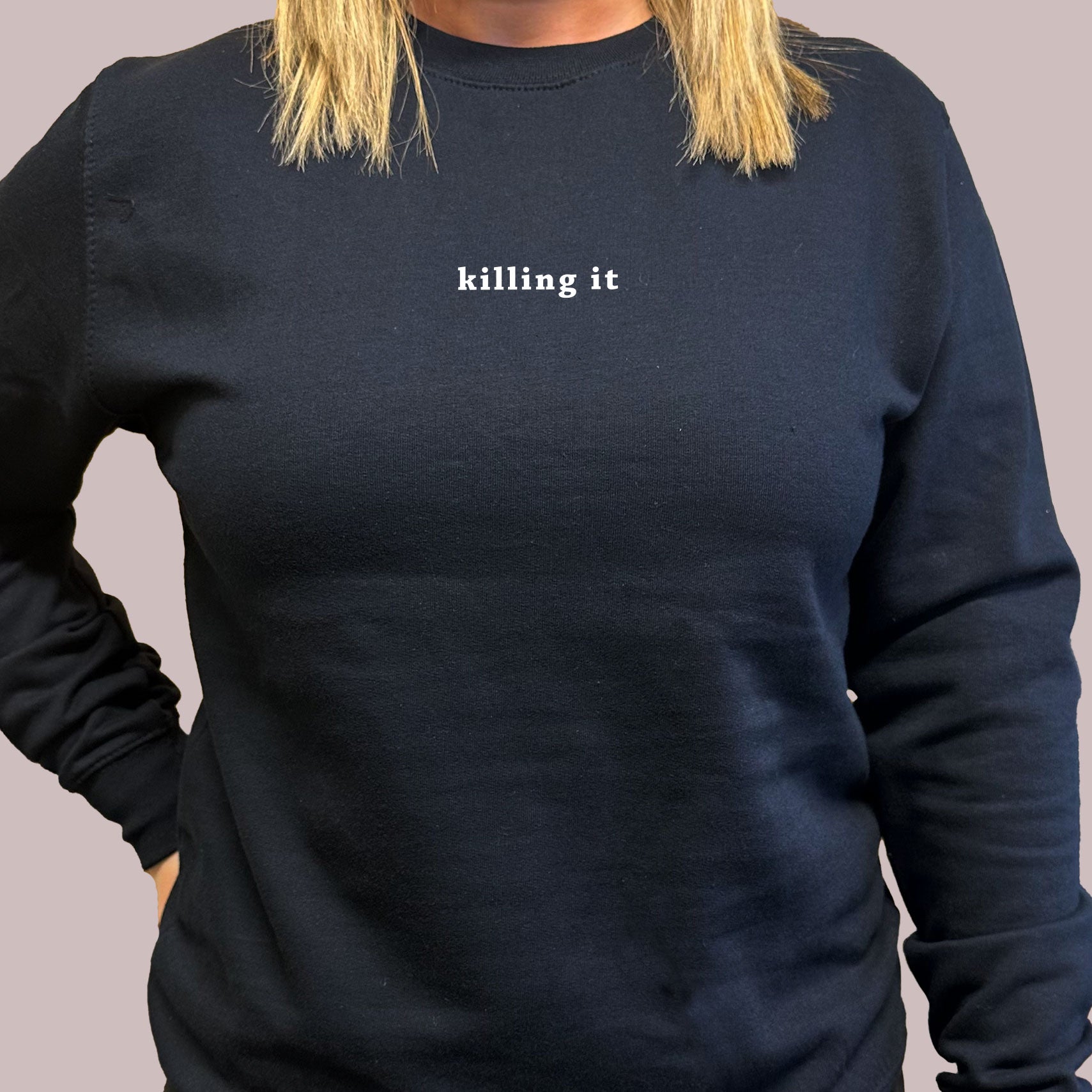 Sweatshirt - Killing It