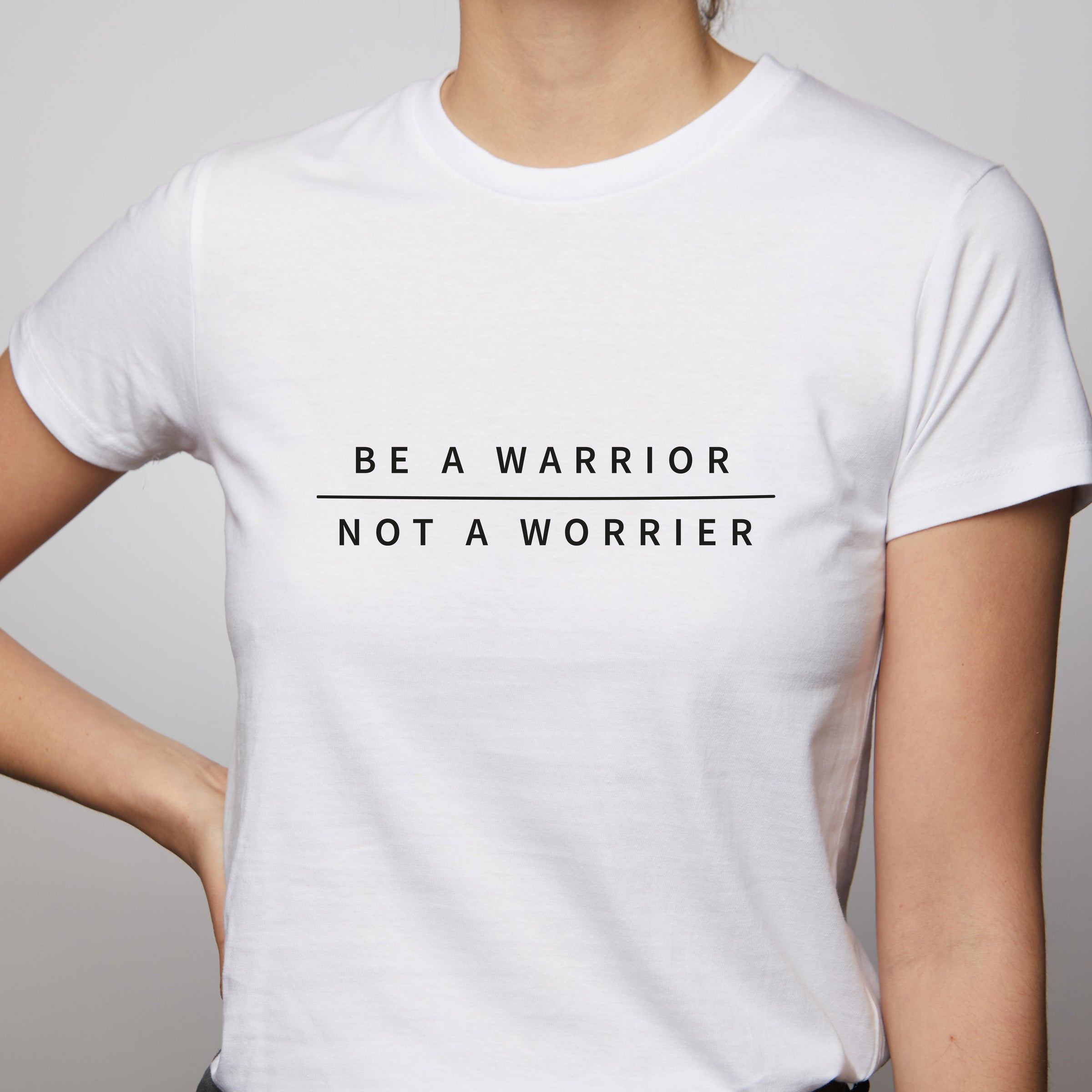 Be A Warrior T-Shirt - White